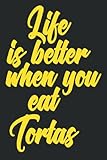  Life Is Better When You Eat Tortas: 6x9 College Ruled Line Paper 150 Pages