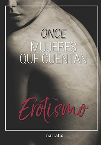 ONCE mujeres que cuentan Erotismo: 2