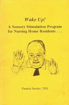 Paperback Wake Up! a Sensory Stimulation Program for Nursing Home Residents Book