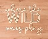 Playroom Wall Decor, 24' XL 3D Where The Wild Ones Play Nursery Sign Wooden Wall Art Decoration for Kids Toddler Room Decor Boys and Girls Home Bedroom Word Sign (Wood - Natual Color)