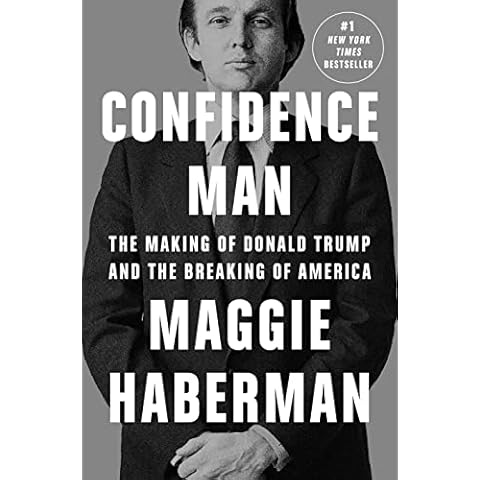 Confidence Man: The Making of Donald Trump and the Breaking of America Cover