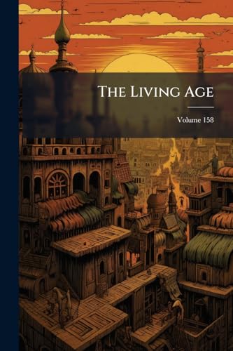 The Living Age; Volume 158