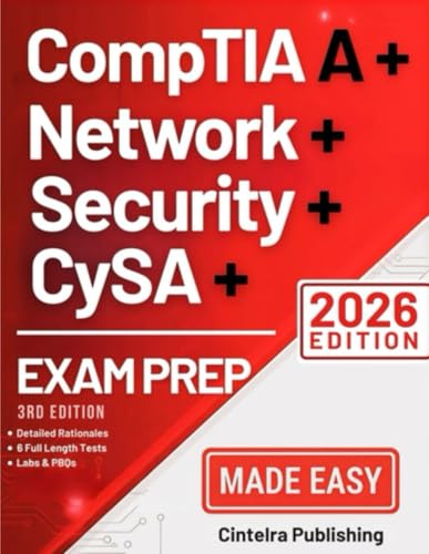 CompTIA A+, Network+, Security+, and CySA+ Exam Prep: All-in-One Certification Manual with Labs & PBQs, 8 Full-Length Practice Tests and a First-Attempt Pass Plan (CompTIA Job Ready System)