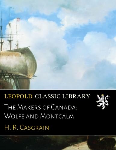 Image of The Makers of Canada; Wolfe and Montcalm