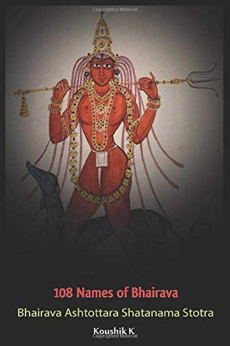 Hundred and Eight Names of Bhairava