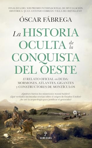 LA HISTORIA OCULTA DE LA CONQUISTA DEL OESTE