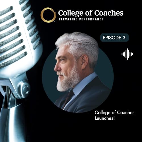 『EP 03, The College of Coaches Launches: A New Era in Leadership Development with Mark A. Dronen』のカバーアート