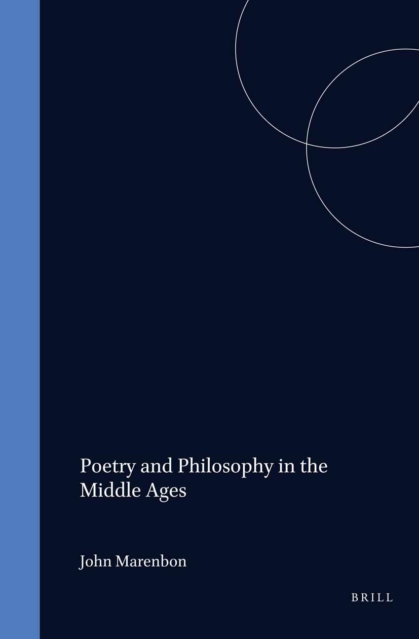 Poetry and Philosophy in the Middle Ages: A Festschrift for Peter Dronke (Mittellateinische Studien Und Texte)