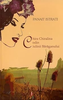 Paperback Chira Chiralina. Codin. Ciulinii Baraganului Book