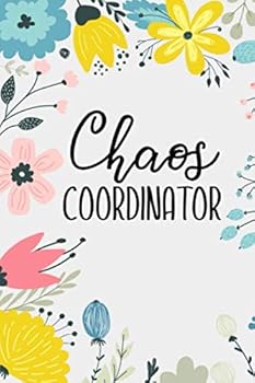 Chaos Coordinator: Chaos Coordinator Notebook - Blank Lined Journal (6x9 inches, 110 pages) - Funny Mom Notebook - Lady Boss Notebook