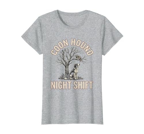 Coon Hound Night Shift Rugged Coon Hunter Dry Humor T-Shirt, Women, Heather Grey, Small