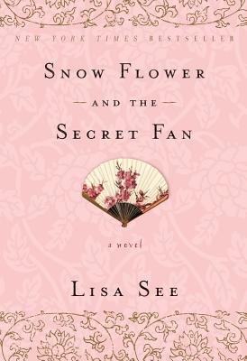Snow Flower and the Secret Fan[SNOW FLOWER & THE SECRET FAN][Pape...