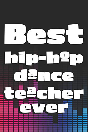 Best Hip-Hop Dance Teacher Ever: 6x9 Matte Paperback Blank College-Ruled Lines 120 Pages (60 Sheets) Notebook Journal Diary Gift For Dance Teachers image 3