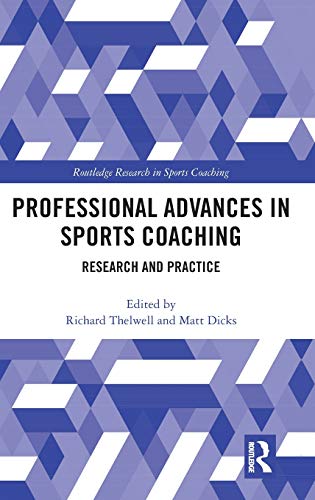 Professional Advances in Sports Coaching: Research and Practice (Routledge Research in Sports Coaching)