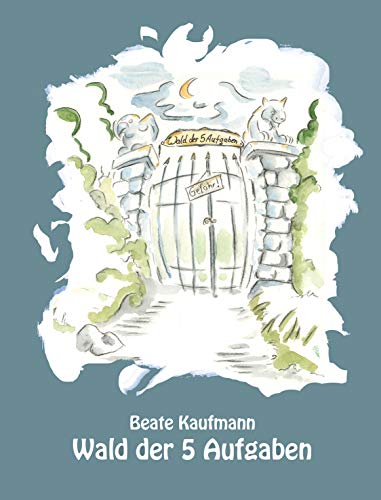 Wald der fünf Aufgaben: Eine Abenteuergeschichte zum Vor- und Selberlesen