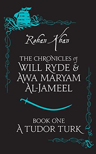 Bild: A Tudor Turk (The Chronicles of Will Ryde and Awa Maryam al-Jameel, 1, Band 1) f�r 9,95 EUR (-20%) statt 12,50 EUR bei amazon.de
