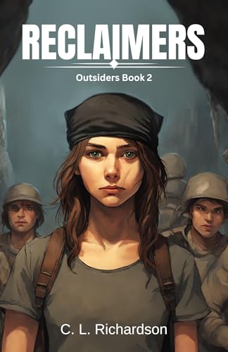 Reclaimers: A Christian YA Dystopian Novel (Outsiders Duology Book 2)