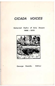 Paperback Cicada Voices: Selected Haiku of Eric Amann, 1966-1979 Book
