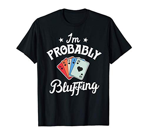 Poker Shirts For Men Funny I'm Probably Bluffing Casino Maglietta