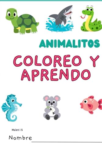 Coloreo y aprendo: Animalitos (Spanish Edition)