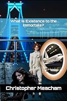 What Is Existence to the Immortals? B0D5WJ78J6 Book Cover