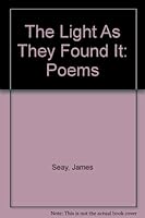 The Light As They Found It: Poems 0688100201 Book Cover
