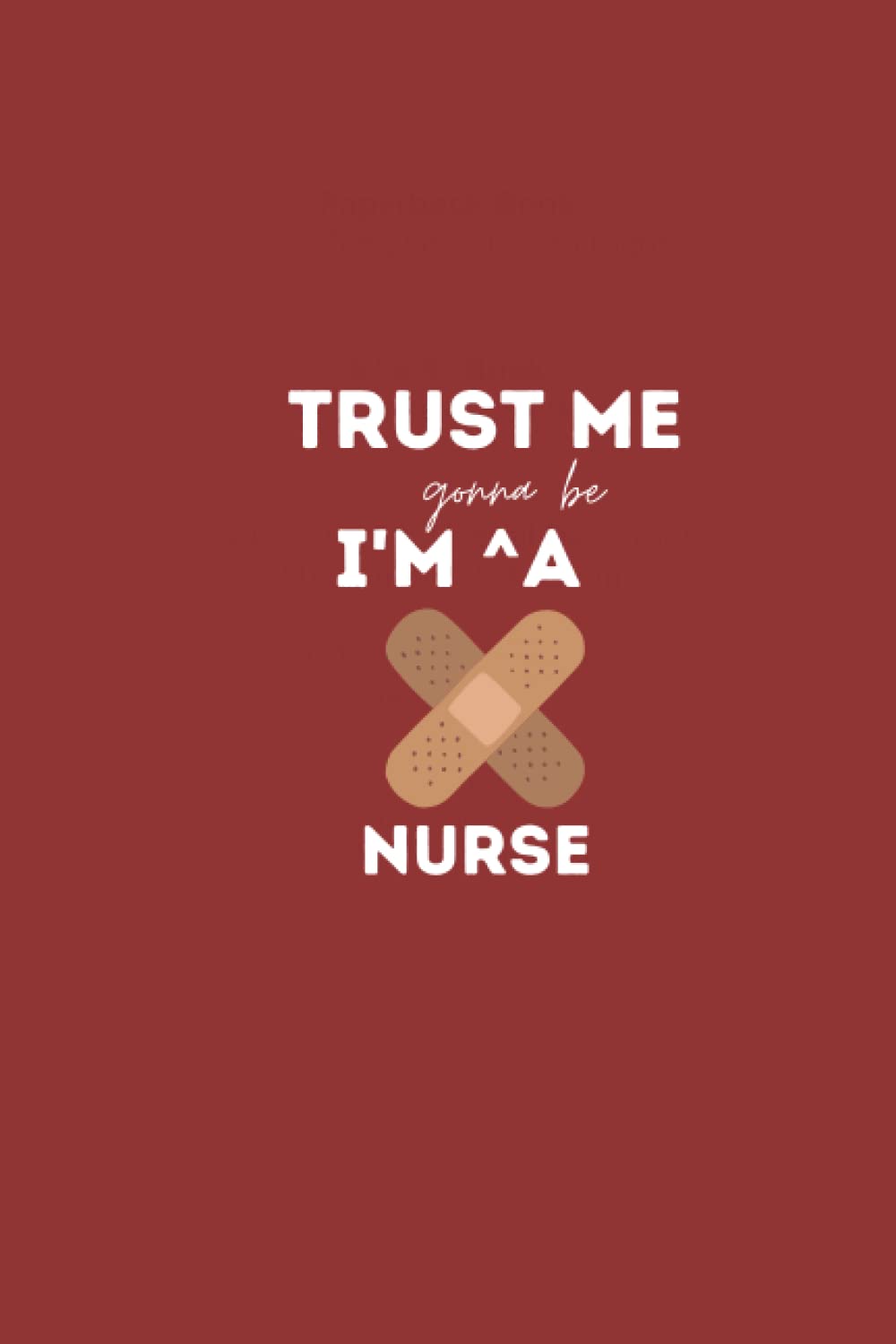 Trust me I'm going to be a Nurse Diary Planner Week and Month at a glance: Weekly and monthly page to view for women and men