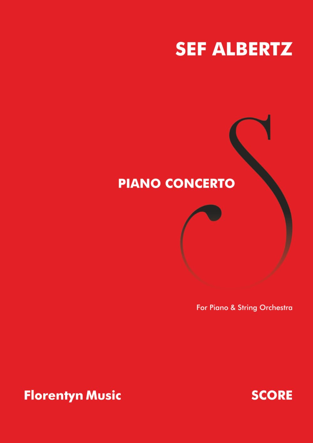 Piano Concerto: For Piano & String Orchestra | Score (Sef Albertz | Orchestral Works)