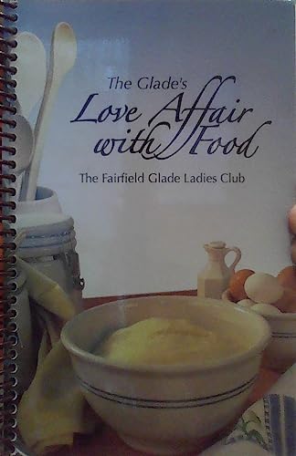 The Glade's Love Affair with Food (The Fairfield Glade Ladies Club)