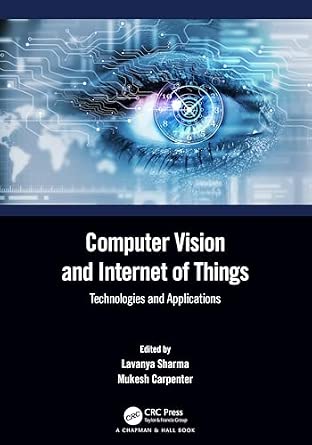 Computer Vision and Internet of Things: Technologies and Applications book cover