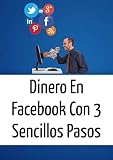  Dinero En Facebook: Aplicando 3 Sencillos Pasos