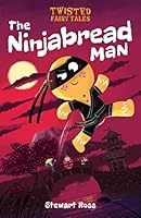 Twisted Fairy Tales: The Ninjabread Man 1788884930 Book Cover