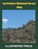 Los Padres National Forest Map & Illustrated Trails: Guide to Hiking , Camping and Exploring Los Padres National Forest