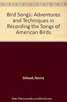 Bird songs; adventures and techniques in recording the songs of American birds B0007DO52E Book Cover