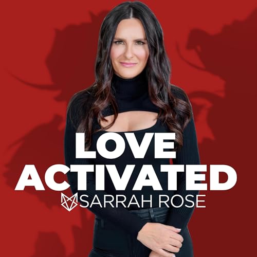 Welcome to Love Activated with Sarrah Rose