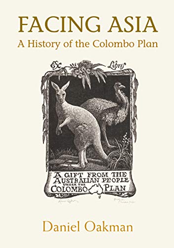 Facing Asia: A History of the Colombo Plan