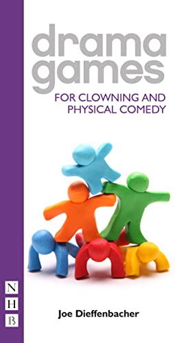 Drama Games for Clowning and Physical Comedy (Nick Hern Books' Drama Games)