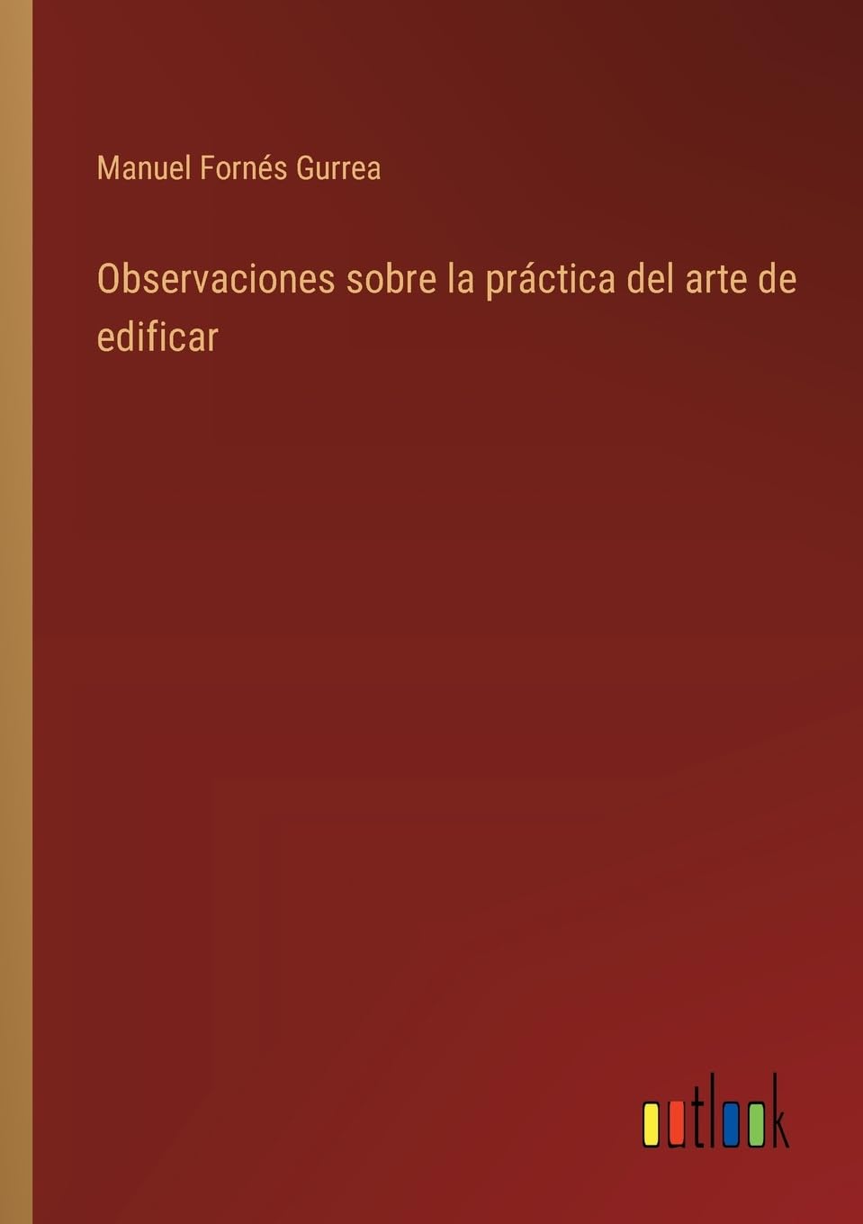 Observaciones sobre la práctica del arte de edificar