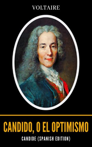 Candide (Spanish Edition): Candido, o El Optimismo
