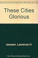 These cities glorious B0007DM0V2 Book Cover