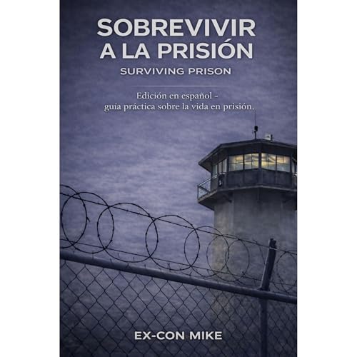 SOBREVIVIR A LA PRISI&Oacute;N Audiolibro Por Ex-Con Mike, Hex The Helpful Ex-Con arte de portada