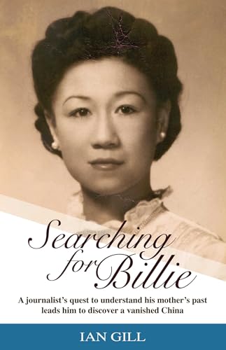 Searching for Billie: A Journalist's Quest to Understand His Mother's Past Leads Him to Discover a Vanished China