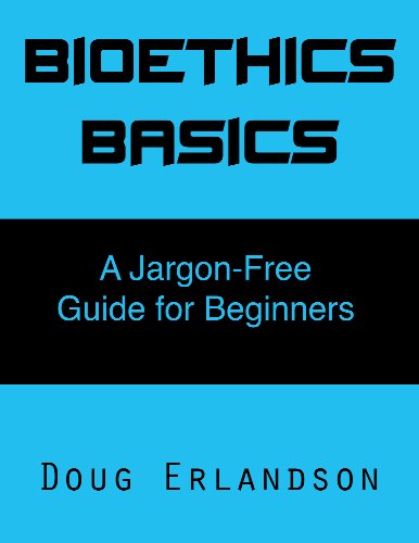 Bioethics Basics: A Jargon-Free Guide for Beginners