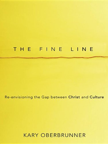 Buy The Fine Line: Re-Envisioning the Gap Between Christ and Culture — BookShops.in