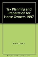 Tax Planning and Preparation for Horse Owners 1997 0914327704 Book Cover
