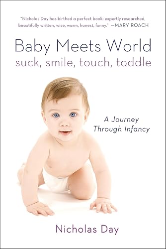 Baby Meets World: Suck, Smile, Touch, Toddle