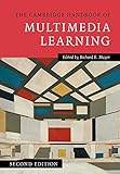 The Cambridge Handbook of Multimedia Learning (Cambridge Handbooks in Psychology)