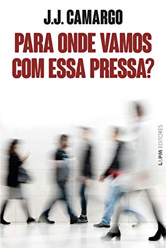 Para onde vamos com essa pressa?: