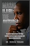 Masai Ujiri The Outsider