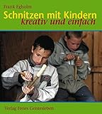Schnitzen mit Kindern: Kreativ und einfach